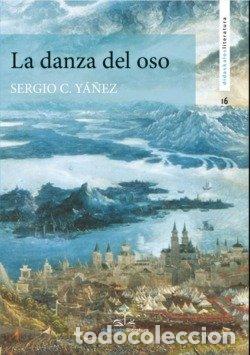 Libros: LA DANZA DEL OSO - C. YA&Ntilde;EZ, SERGIO