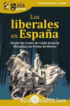 Libri: GUIABURROS LOS LIBERALES EN ESPA&Ntilde;A - MONTAGUT, EDUARDO