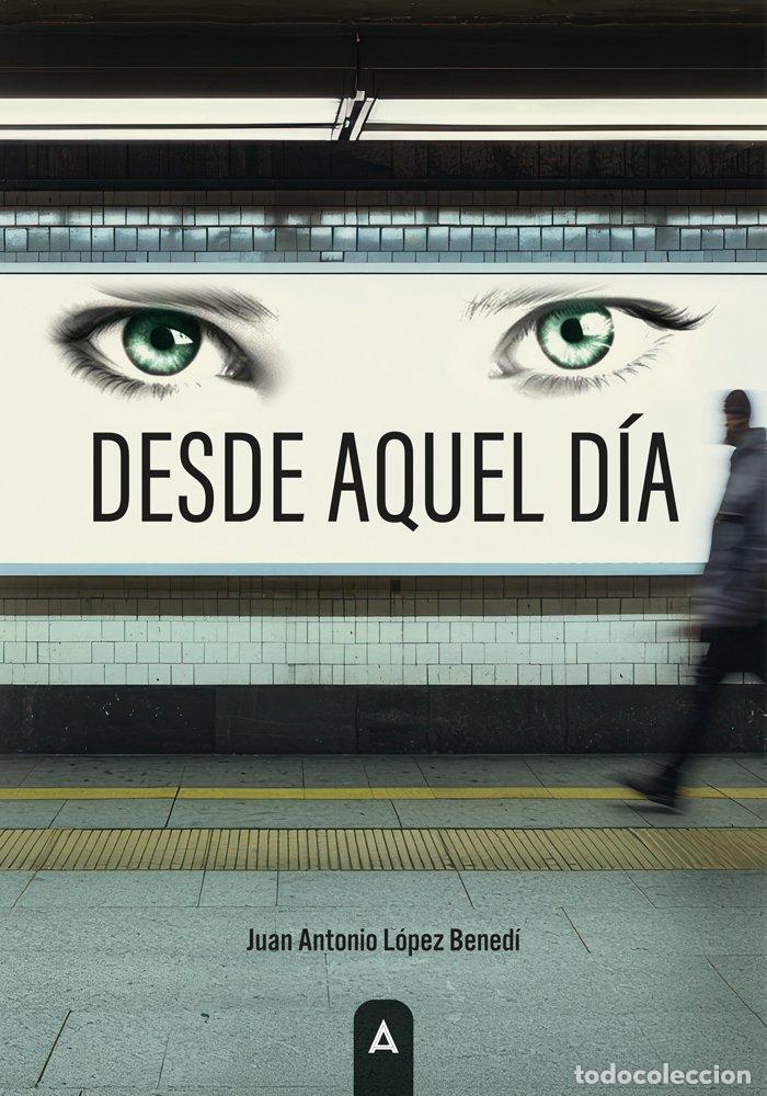 Libri: DESDE AQUEL DIA - LOPEZ BENEDI, JUAN ANTONIO