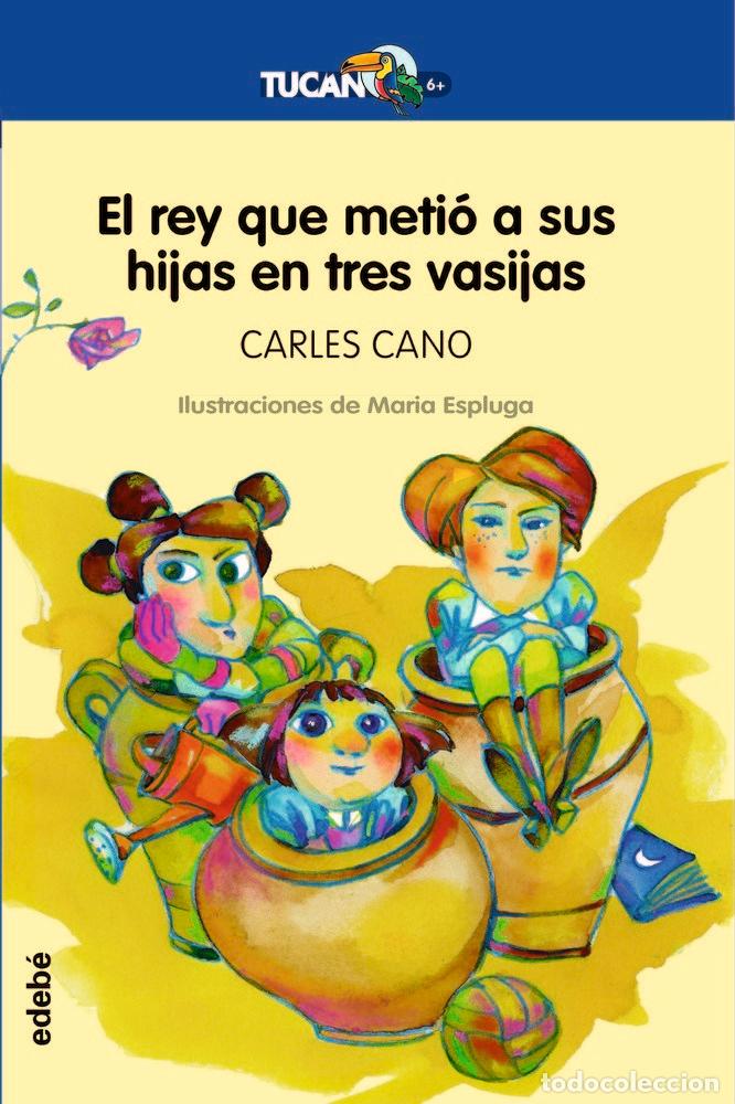 Livros: EL REY QUE METIO A SUS HIJAS EN TRES VASIJAS - CARLES CANO