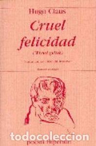 books: CRUEL FELICIDAD - CLAUS, HUGO