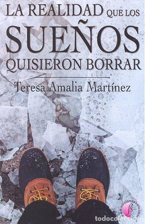 Libros: REALIDAD QUE LOS SUE&Ntilde;OS QUISIERON BORRAR - MARTINEZ, TERESA AMALIA