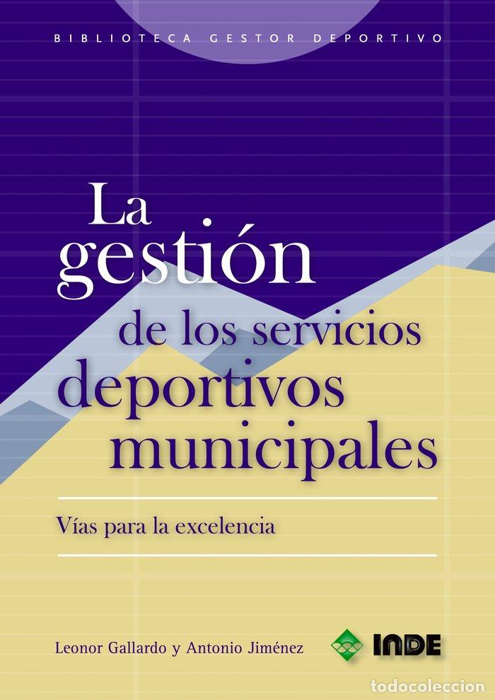 Libros: GESTION DE LOS SERVICIOS DEPORTIVOS MUNICIPALES - GALLARDO, LEONOR