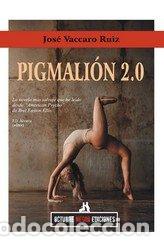 Libros: PIGMALION 2.0 - VACCARO RUIZ, JOSE