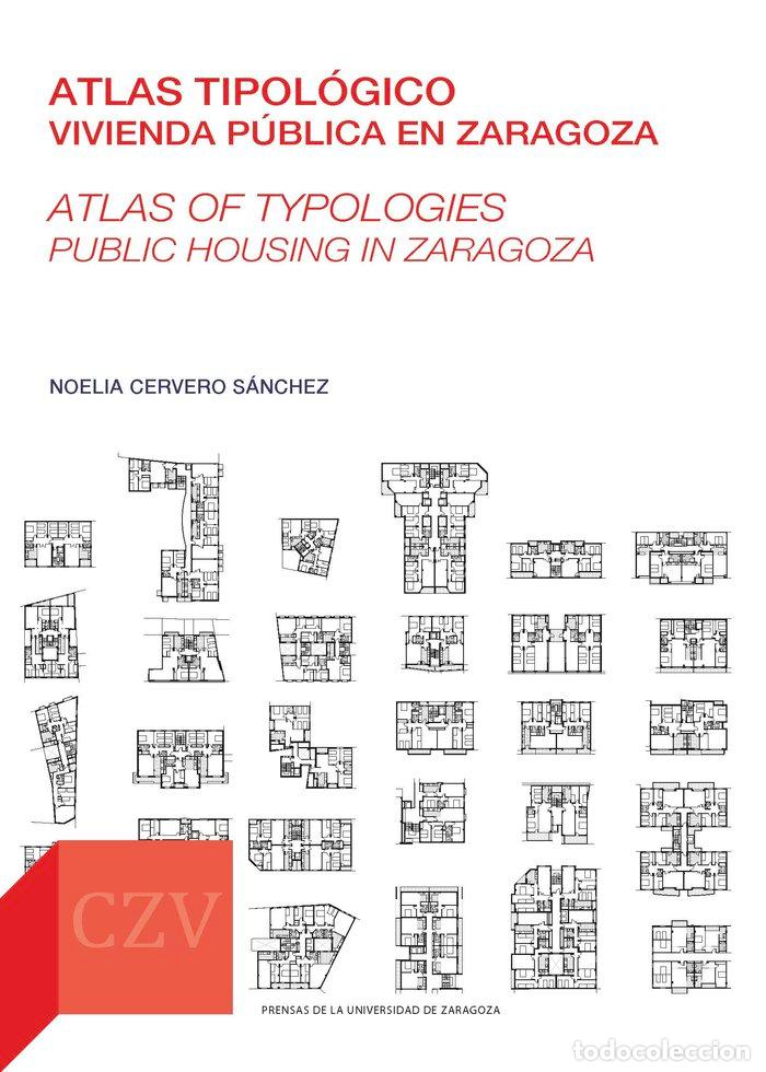 Livres: ATLAS TIPOLOGICO VIVIENDA PUBLICA EN ZARAGOZA - CERVERO SANCHEZ, NOELIA