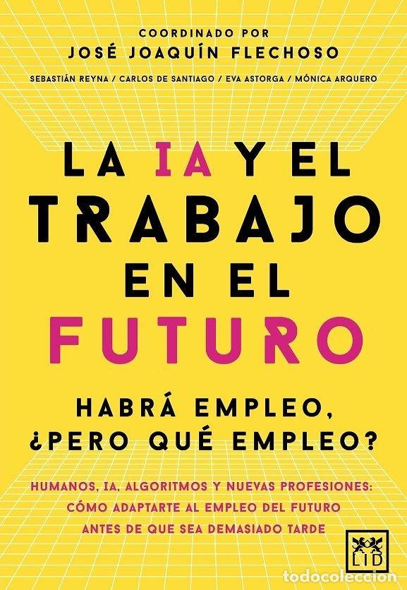 Livres: IA Y EL TRABAJO EN EL FUTURO,LA - FLECHOSO, JOSE JOAQUIN