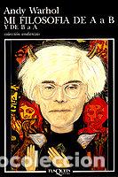 Libros: MI FILOSOFIA DE A A B Y DE B A A - WARHOL, ANDY