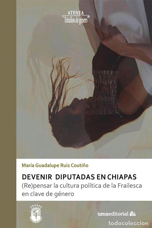 Libros: DEVENIR DIPUTADAS EN CHIAPAS - RUIZ COUTI&Ntilde;O, MARIA GUADALUPE