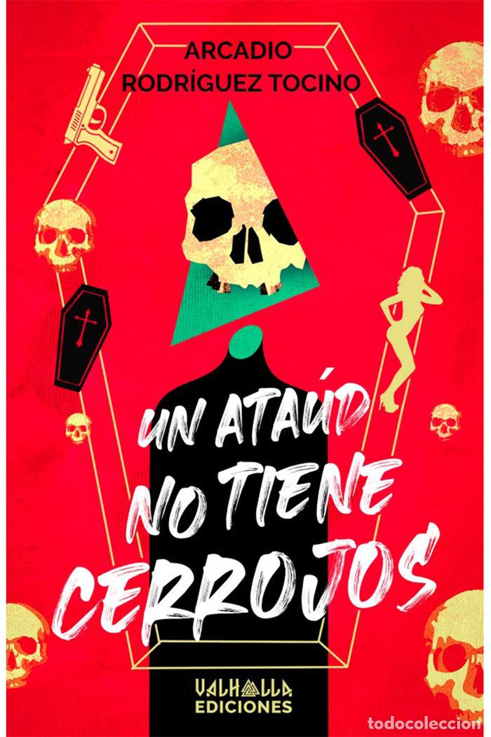 Libros: UN ATAUD NO TIENE CERROJOS - RODRIGUEZ TOCINO, ARCADIO