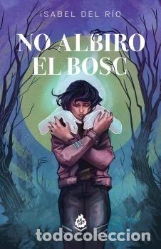 B&uuml;cher: NO ALBIRO EL BOSC - DEL RIO, ISABEL