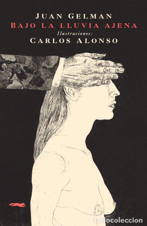 Libri: BAJO LA LLUVIA AJENA - GELMAN, JUAN