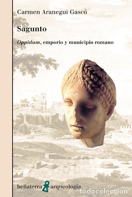 Libri: SAGUNTO OPPIDUM,EMPORIO Y MUNICIPIO ROMANO - ARANEGUI GASCO, CARMEN