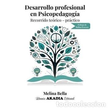 Libri: DESARROLLO PROFESIONAL EN PSICOPEDAGOGIA RECORRIDO TEORICO - MELINA BELLA