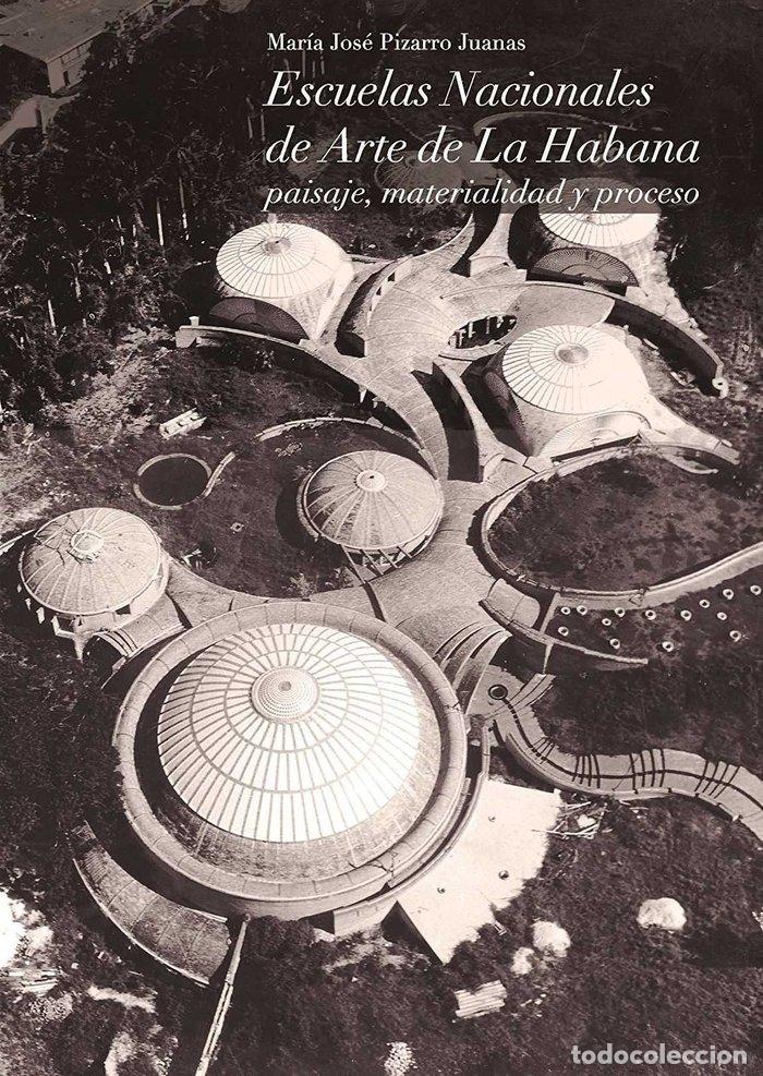 books: ESCUELAS NACIONALES DE ARTE EN LA HABANA - PIZARRO JUANAS, MARIA JOSE