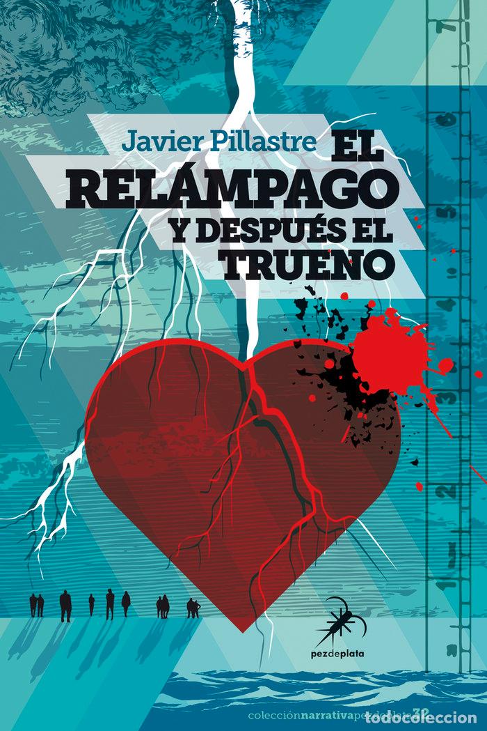 Libros: RELAMPAGO Y DESPUES EL TRUENO,EL - PILLASTRE, JAVIER
