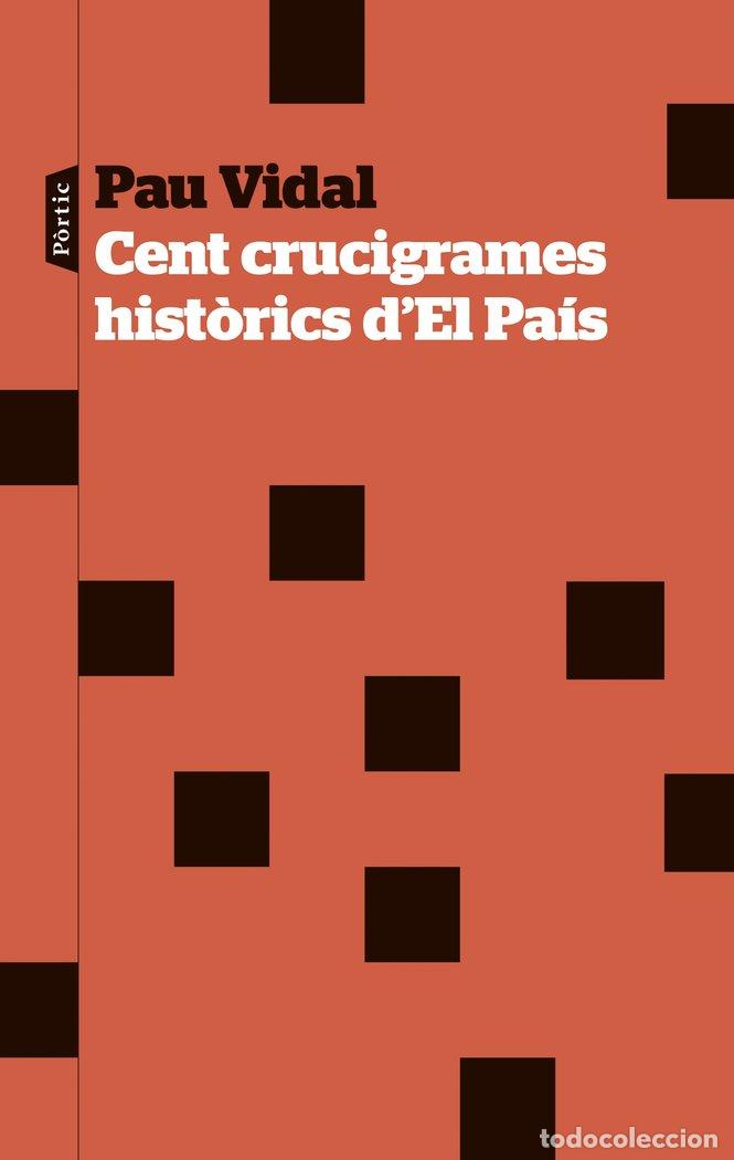 Libros: CENT CRUCIGRAMES HISTORICS DEL PAIS - VIDAL GAVILAN, PAU