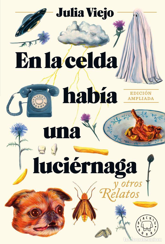 Libros: EN LA CELDA HABIA UNA LUCIERNAGA ED.AMPLIADA - VIEJO, JULIA