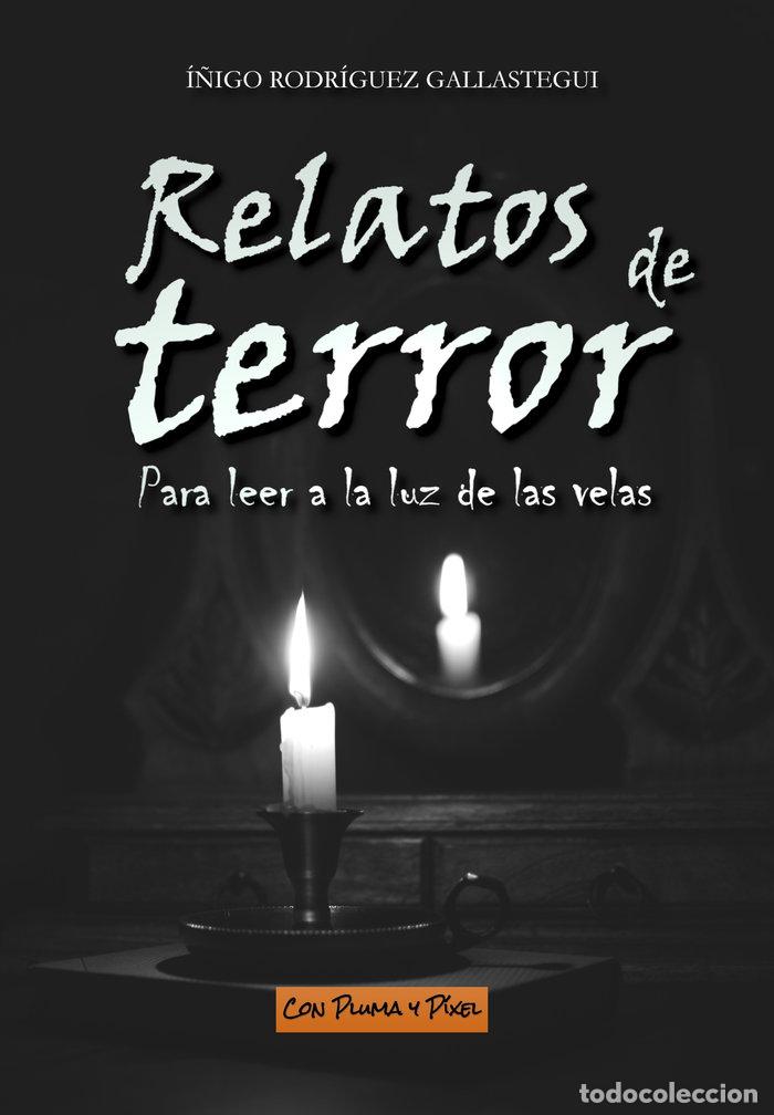 Libros: RELATOS DE TERROR PARA LEER A LA LUZ DE LAS VELAS - RODRIGUEZ GALLASTEGUI, I&Ntilde;IGO