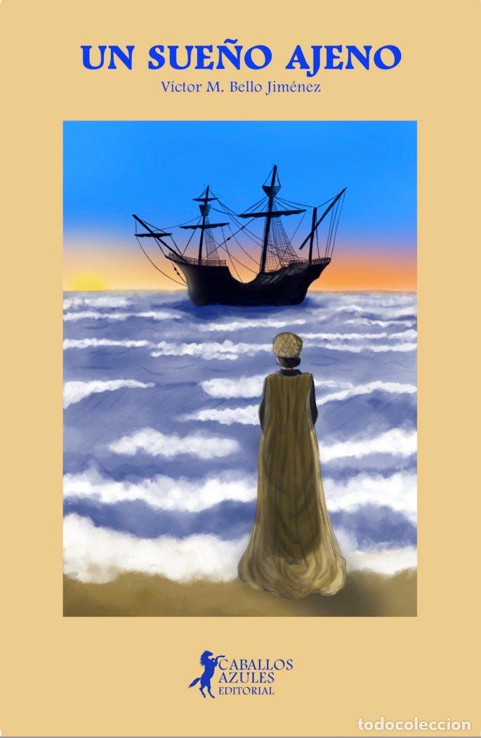 Libros: UN SUE&Ntilde;O AJENO - BELLO JIMENEZ, VICTOR M.