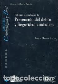 Libros: POLITICAS Y ESTRATEGIAS DE PREVENCION DEL DELITO Y SEGURIDAD - MEDINA ARIZA, JUAN JOSE