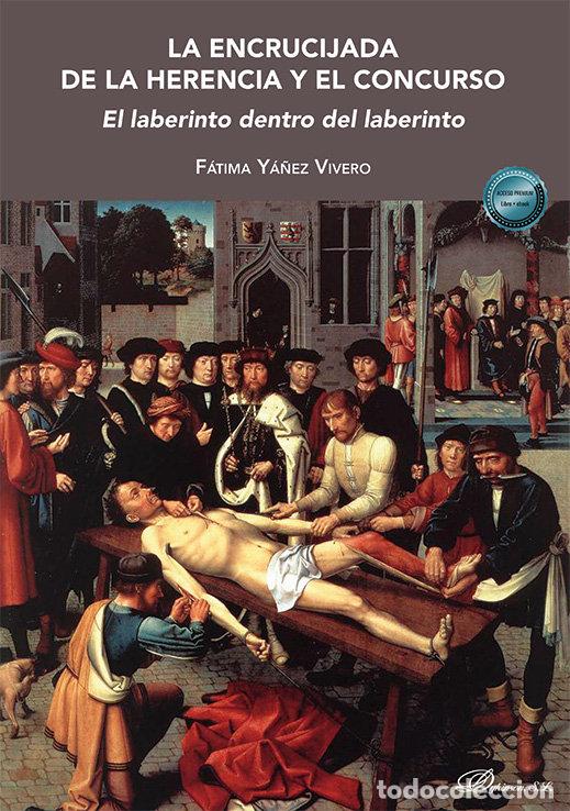 Libros: LA ENCRUCIJADA DE LA HERENCIA Y EL CONCURSO EL LABERINTO DE - YA&Ntilde;EZ VIVERO, FATIMA
