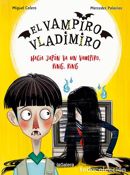 Libri: EL VAMPIRO VLADIMIRO 4 HACIA JAPON VA UN VAMPIRO, RING, RIN - CALERO, MIGUEL