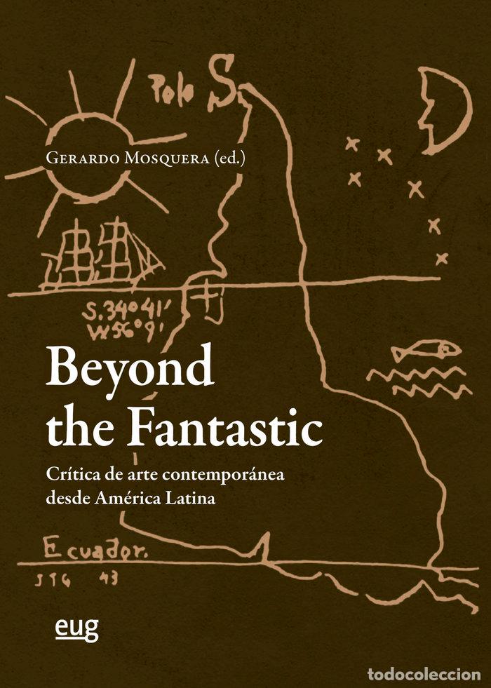 Libros: BEYOND THE FANTASTIC CRITICA DE ARTE CONTEMPORANEO - AA, VV