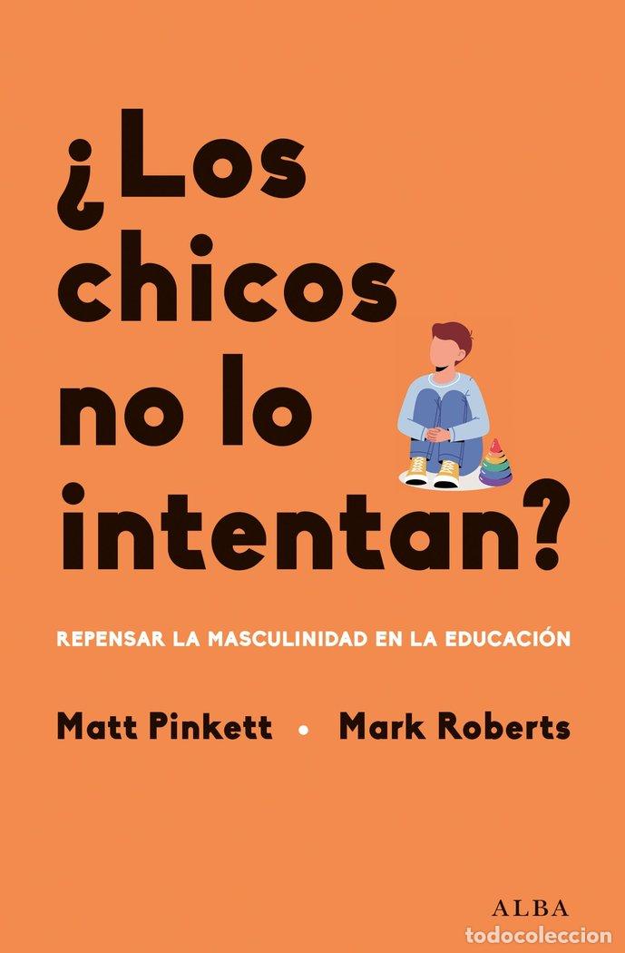Libros: LOS CHICOS NO LO INTENTA - PINKETT, MATT