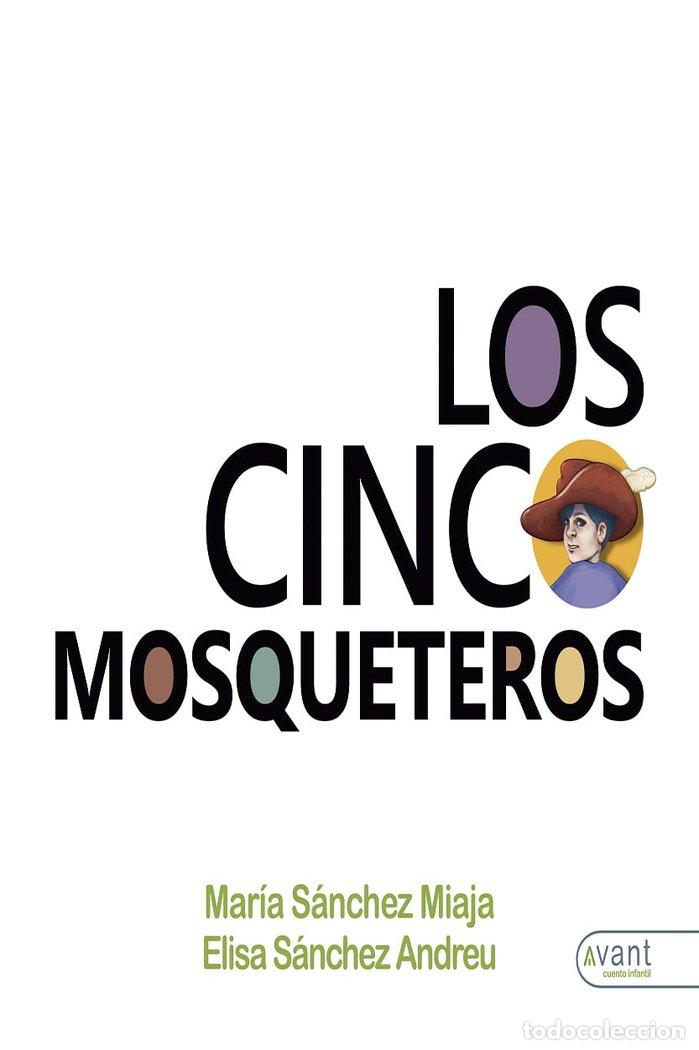 Libros: LOS CINCO MOSQUETEROS - SANCHEZ MIAJA, MARIA