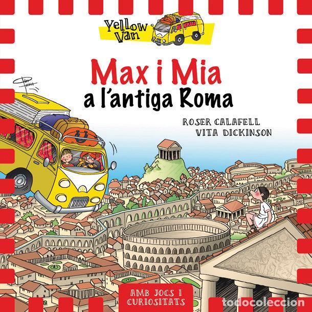 Libros: YELLOW VAN 12. MAX I MIA A L'ANTIGA ROMA - DICKINSON, VITA