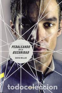 Libros: PEDALEANDO EN LA OSCURIDAD - MILLAR, DAVID