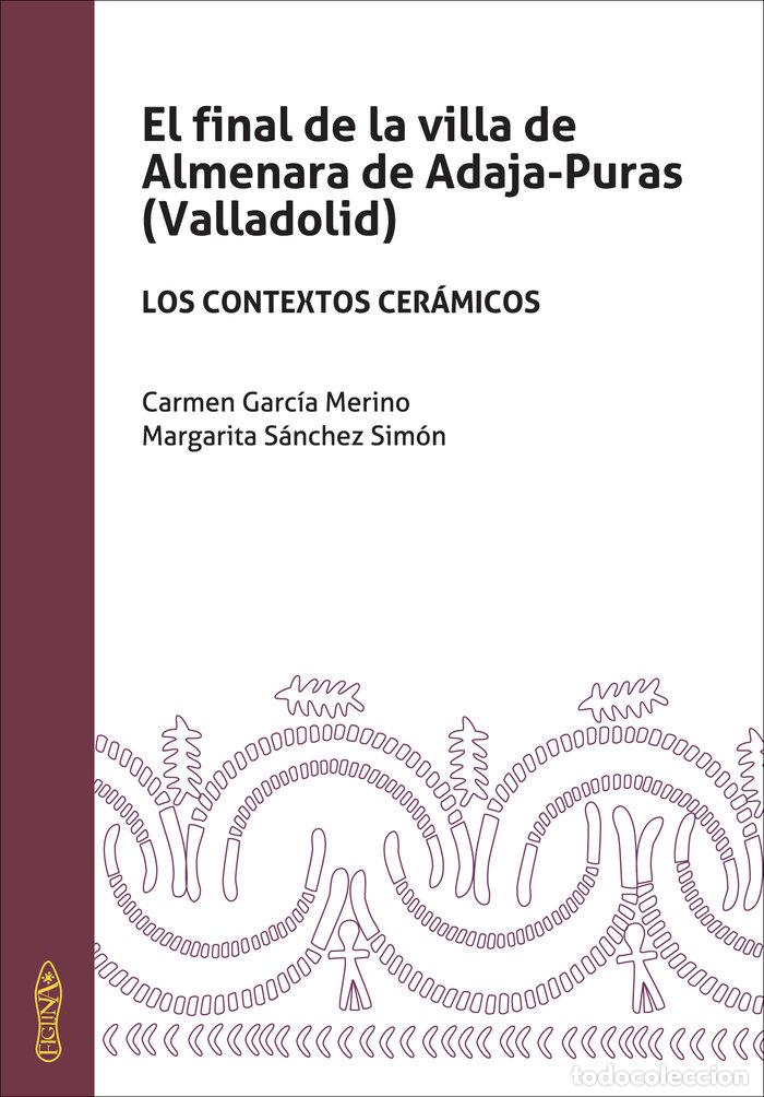 Libros: FINAL DE LA VILLA DE ALMENARA DE ADAJA-PURAS,EL - CARCIA MERINO, CARMEN