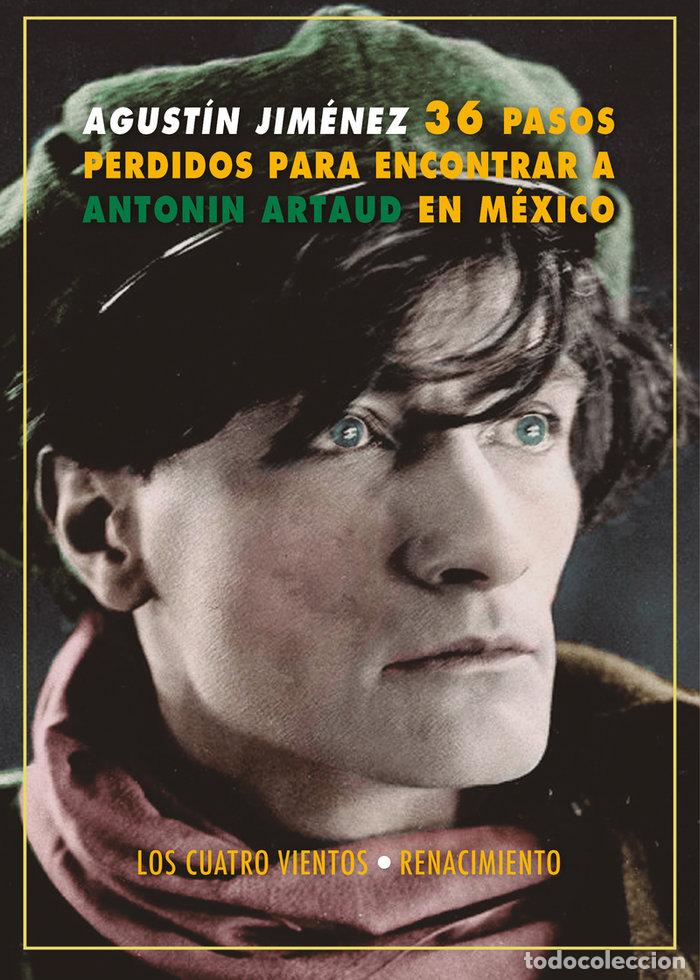 Libros: 36 PASOS PERDIDOS PARA ENCONTRAR A ANTONIN ARTAUD EN MEXICO - JIMENEZ, AGUSTIN