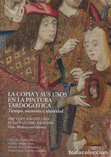 Libros: LA COPIA Y SUS USOS EN LA PINTURA TARDOGOTICA - AA.VV