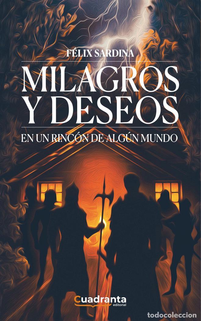 Libri: MILAGROS Y DESEOS EN UN RINCON DE ALGUN MUNDO - SARDINA PEREZ, FELIX