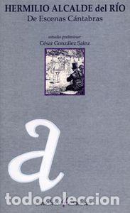 Livres: DE ESCENAS CANTABRAS - ALCALDE DEL RIO, HERMILIO