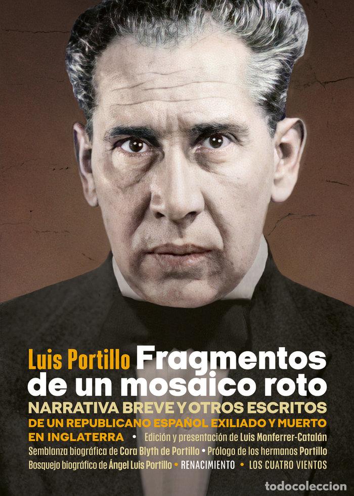 Livres: FRAGMENTOS DE UN MOSAICO ROTO - PORTILLO, LUIS
