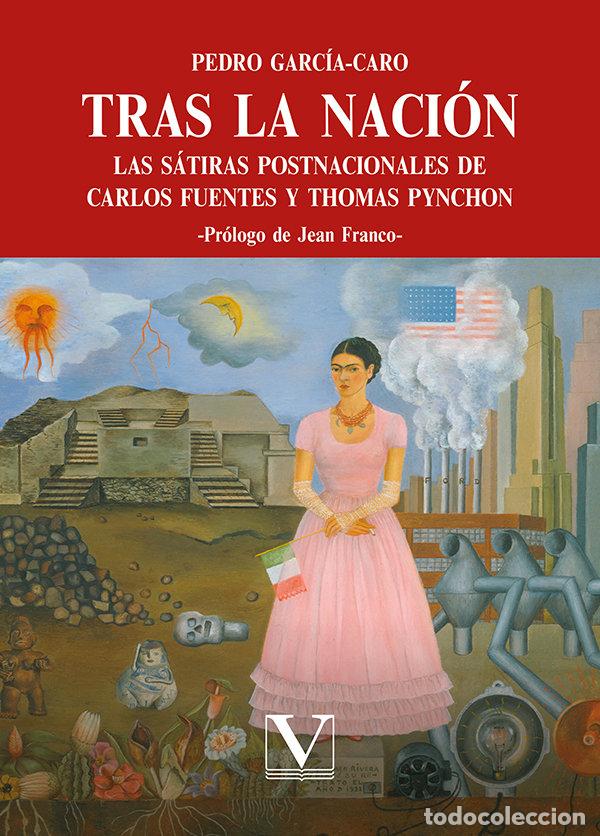 Libri: TRAS LA NACION LAS SATIRAS POSTNACIONALES DE CARLOS FUENTES - GARCIA-CARO, PEDRO