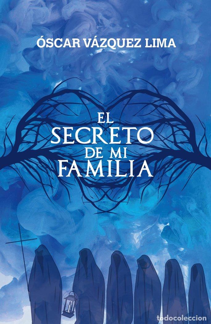 Libros: EL SECRETO DE MI FAMILIA - VAZQUEZ LIMA, OSCAR