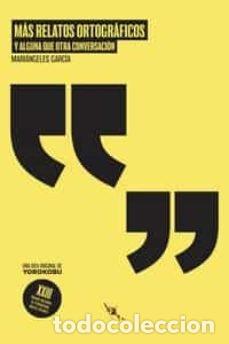 Libros: MAS RELATOS ORTOGRAFICOS Y ALGUNA QUE OTRA CONVERSACION - GARCIA GONZALEZ, MARIANGELES