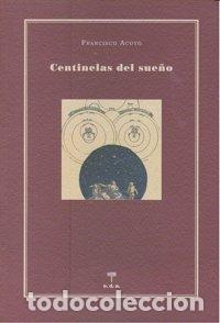 Libros: CENTINELAS DEL SUE&Ntilde;O - ACUYO, FRANCISCO