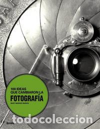 books: 100 IDEAS QUE CAMBIARON LA FOTOGRAFIA - WARNER MARIEN, MARY