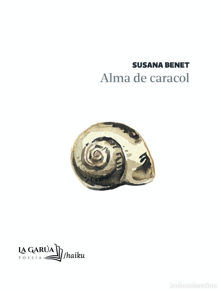 Libros: ALMA DE CARACOL - BENET, SUSANA