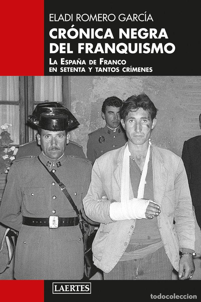 Libri: CRONICA NEGRA DEL FRANQUISMO - ROMERO GARCIA, ELADI