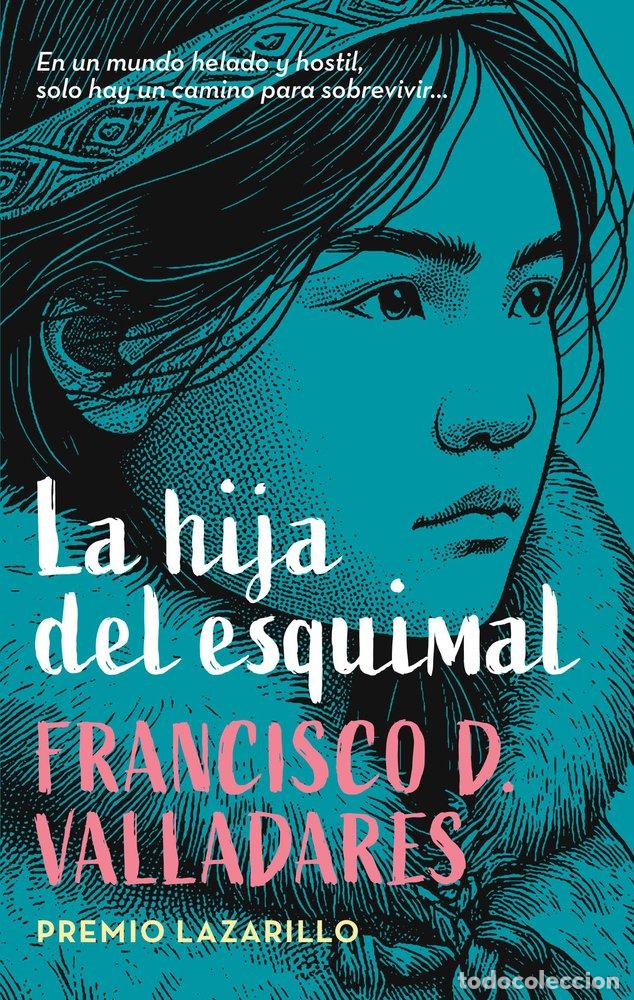 Libri: LA HIJA DEL ESQUIMAL - DIAZ VALLADARES, FRANCISCO