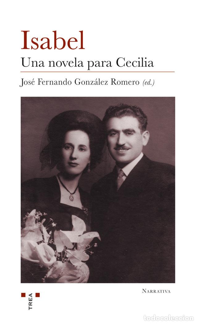 Livres: ISABEL UNA NOVELA PARA CECILIA - GONZALEZ ROMERO, JOSE FERNANDO