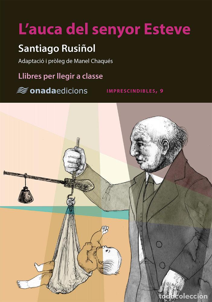 Libros: L'AUCA DEL SENYOR ESTEVE - RUSI&Ntilde;OL, SANTIAGO