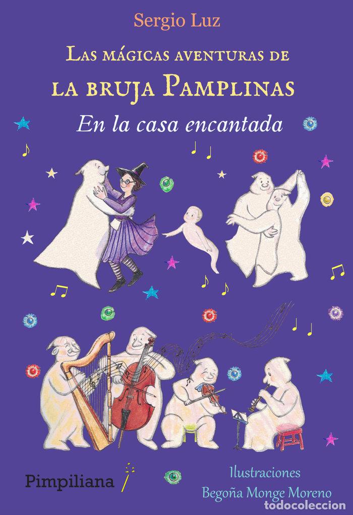 Livres: LAS MAGICAS AVENTURAS DE LA BRUJA PAMPLINAS EN LA CASA ENCA - LUZ, SERGIO