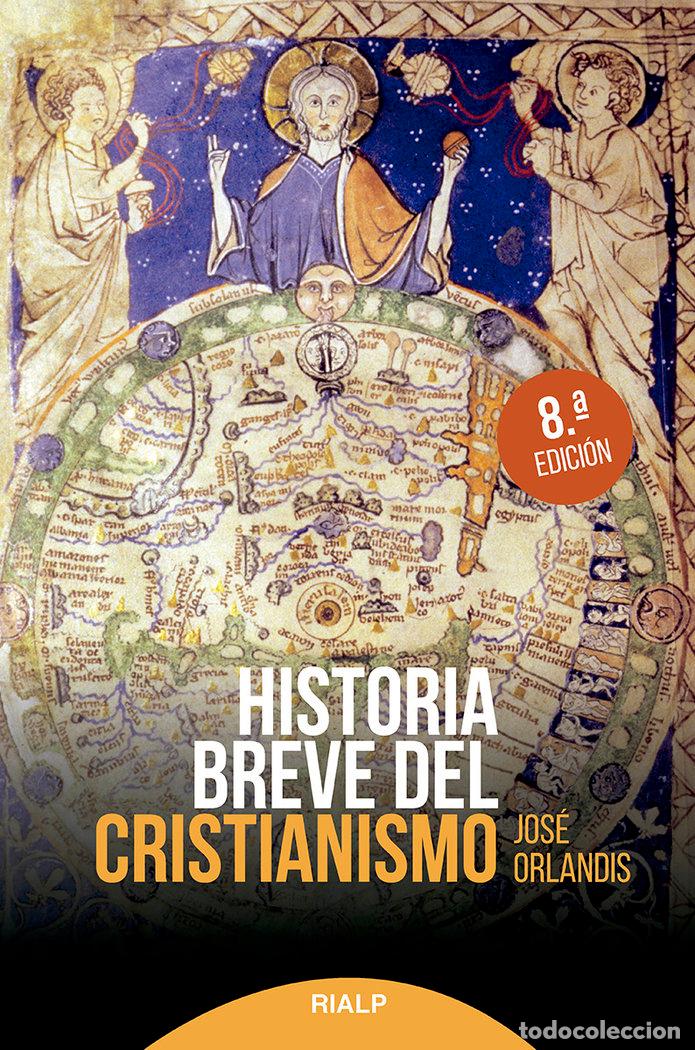 Livres: HISTORIA BREVE DEL CRISTIANISMO - ORLANDIS ROVIRA, JOSE