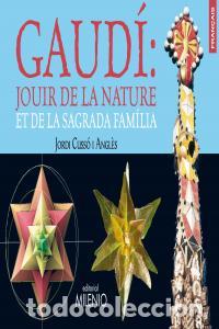 books: DISFRUTA DE LA NATURALEZA CON GAUDI Y SAGRADA FAMILIA FRANCE - CUSSO I ANGLES, JORDI